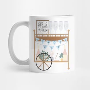 Girls Just Wanna Have Fun! Mug